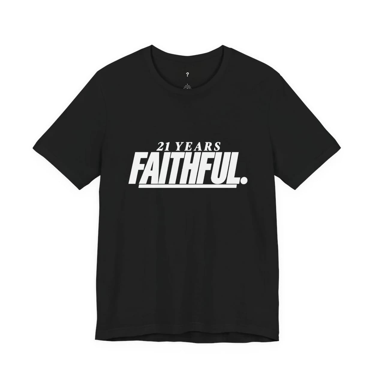21 Years Faithful Tee — Black / White graphic